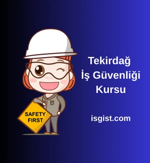 Tekirdağ İş Güvenliği Kursu 2025